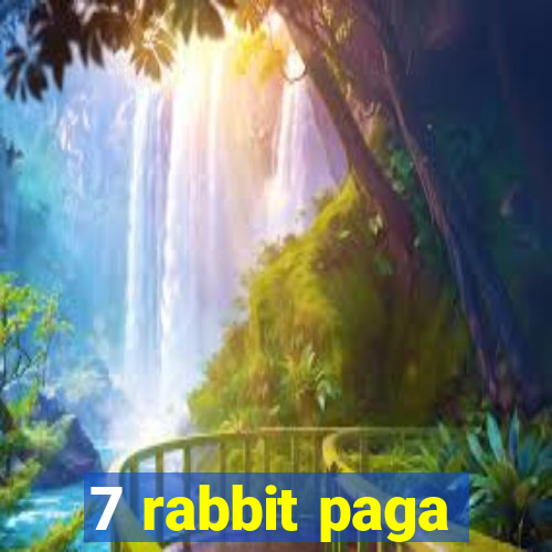 7 rabbit paga